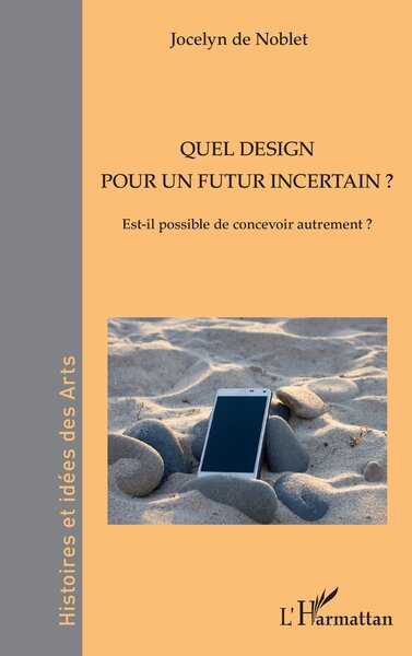 Quel design pour un futur incertain ? - Jocelyn De Noblet