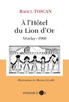 A l'Hôtel du Lion d'Or - Raoul Toscan