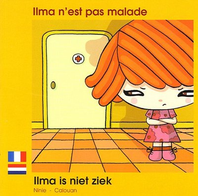 Ilma N'Est Pas Malade, Edition Bilingue Français-Néerlandais