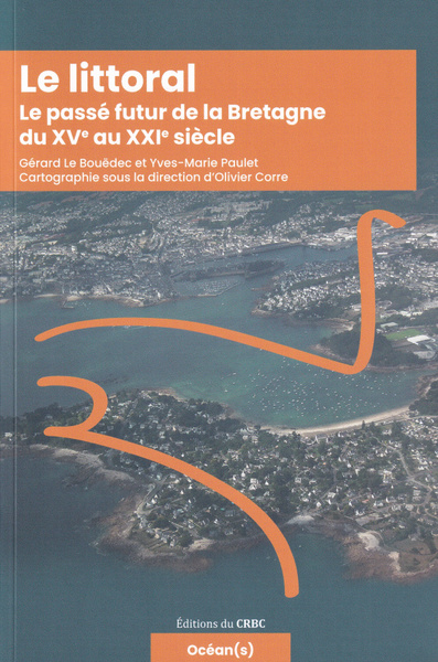 Le littoral, le passé de la Bretagne du XVe au XXI siècle