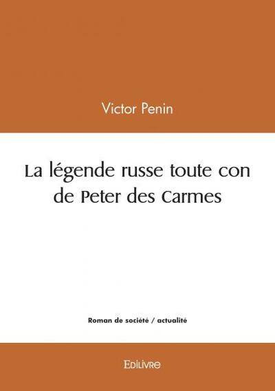 La légende russe toute con de peter des carmes