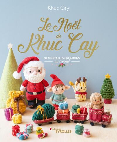 Le Noël De Khuc Cay, 10 Adorables Créations Au Crochet