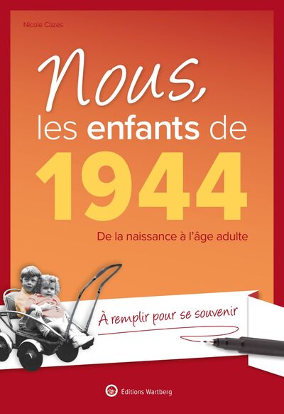 Nous, les enfants de 1944 - Nicole Cazes