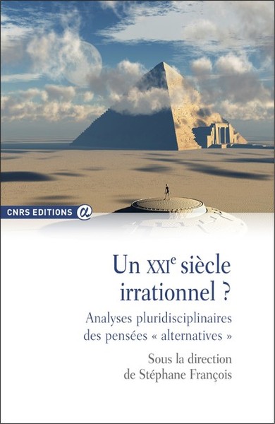 Un XXIe siècle irrationnel ? Analyses pluridisciplinaires des pensées 