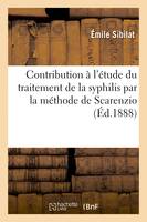 Contribution à l'étude du traitement de la syphilis par la méthode de Scarenzio