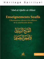 Enseignements soufis (nouvelle Edition) L illumination cEleste et les effluves de la misEricorde div