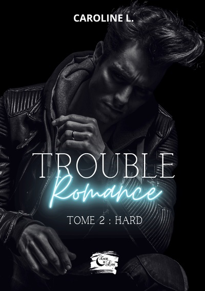 Trouble romance Volume 2 - Caroline L.