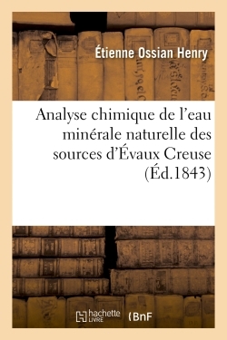 Analyse Chimique De L'Eau Minérale Naturelle Des Sources D'Évaux Creuse