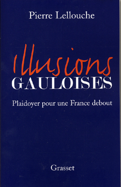 Illusions Gauloises, Plaidoyer Pour Une France Debout