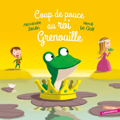 Coup de pouce au roi Grenouille - Alexandre Jardin