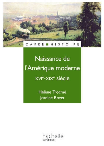 Naissance de l'Amérique moderne XVIe-XIXe siècle