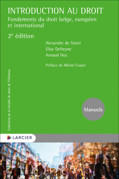 Introduction au droit - Fondements du droit belge, européen et international - Arnaud Hoc