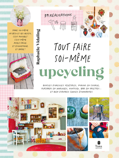 Tout faire soi-même : Upcycling