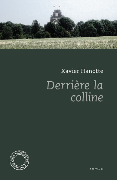 Derriere La Colline, Roman - Xavier Hanotte