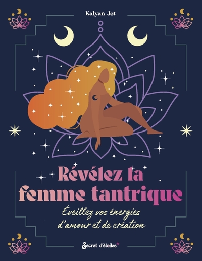 Révélez la femme tantrique - Kalyan Jot