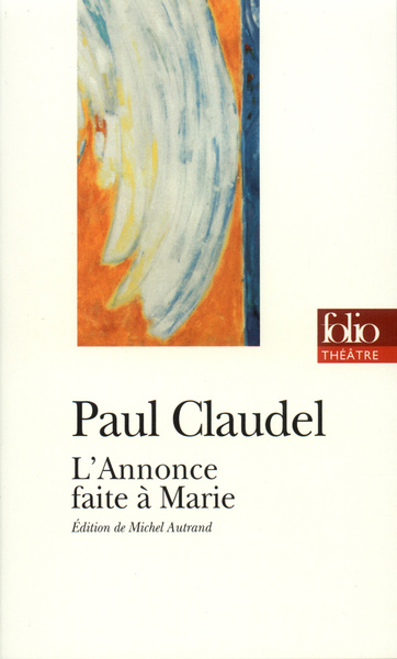 L'Annonce faite à Marie - Paul Claudel