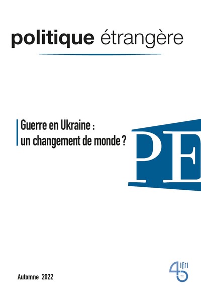 Politique étrangère N° 3, automne 2022 Volume 2022