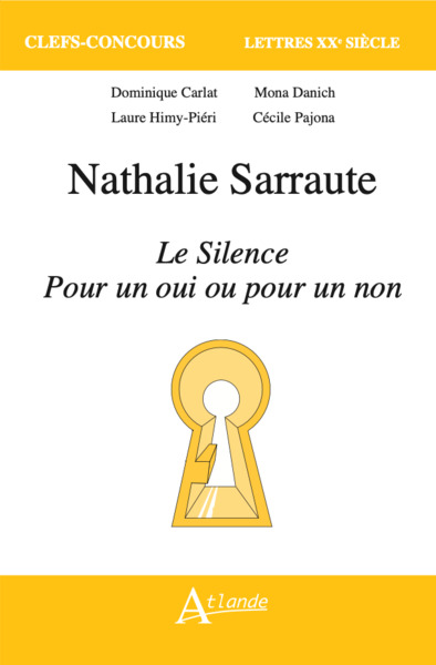 Nathalie Sarraute, Le Silence, Pour un oui ou pour un non - Cécile Pajona, Dominique Carlat, Laure Himy-pieri, Mona Danich