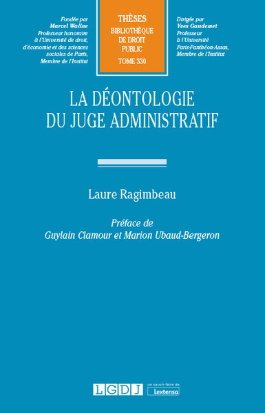 La déontologie du juge administratif - Laure Ragimbeau