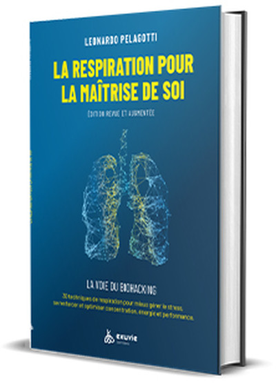 La respiration pour la maîtrise de soi - La voie du Biohacking