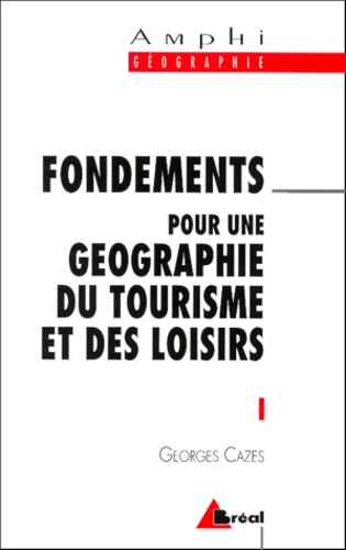 Fondements pour une géographie du tourisme et des loisirs