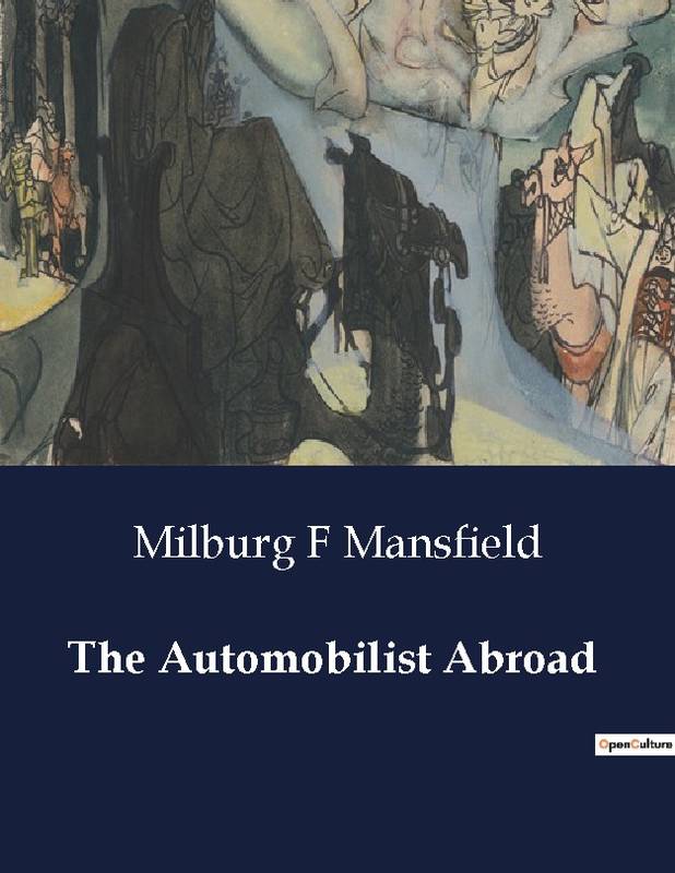 The Automobilist Abroad - Milburg F Mansfield