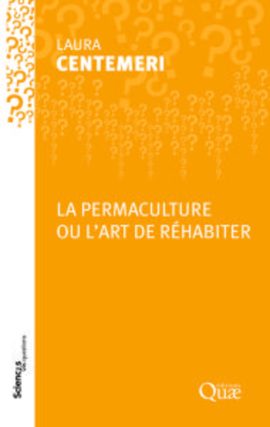 La permaculture ou l'art de réhabiter - Laure Centemeri