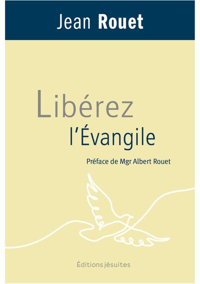 Libérez l'Évangile - Jean Rouet