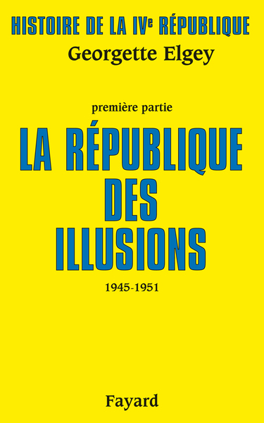 Histoire de la IVe République - Volume 1