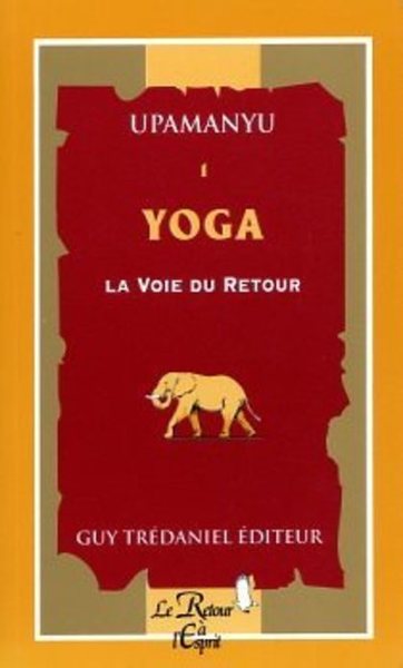 Yoga : La voie du retour n°1