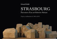 Strasbourg, Parcours d'un architecte rhénan - Gérard ECKLE