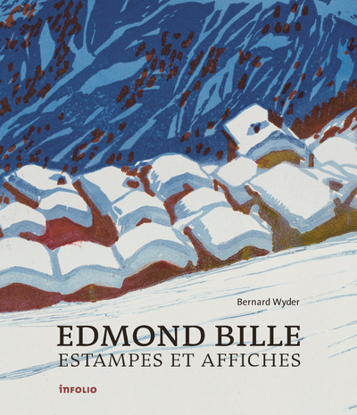 Edmond Bille. Estampes et affiches - Bernard Wyder