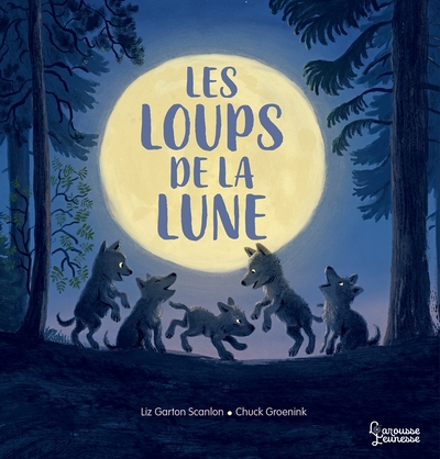 Les loups de la lune - Liz Garton Scanlon