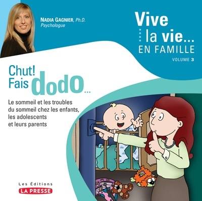 Chut ! Fais dodo - le sommeil et les troubles du sommeil chez les enfants, les adolescents et leurs parents