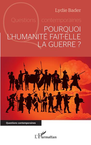 Pourquoi l'humanité fait-elle la guerre ?