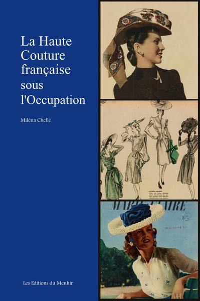 La haute couture française sous l'Occupation - Miléna Chellé