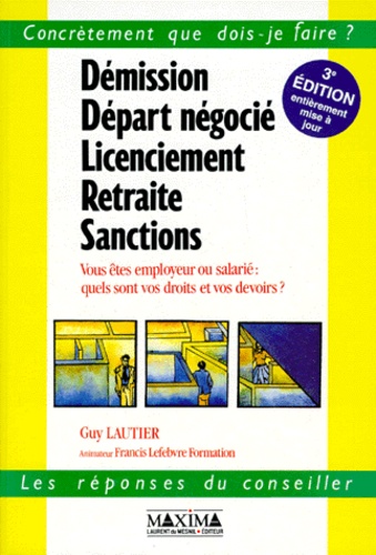 Démission, départ négocié, licenciement, retraite, sanctions - 3e éd.