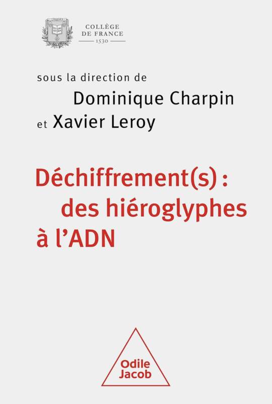 Déchiffrement(s) : des hiéroglyphes à l'ADN