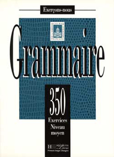 Grammaire - Les 350 Exercices + Livre De L'Élève (Moyen), Les 350 Exercices - Grammaire - Moyen - Livre De L'Élève