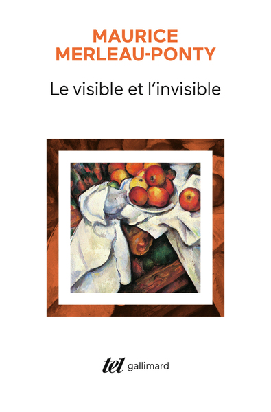 Le Visible et l'Invisible / Notes de travail - Maurice Merleau-Ponty