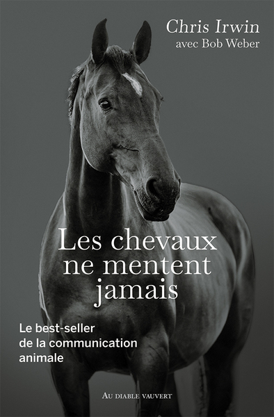 Les Chevaux Ne Mentent Jamais, Le Secret Des Chuchoteurs