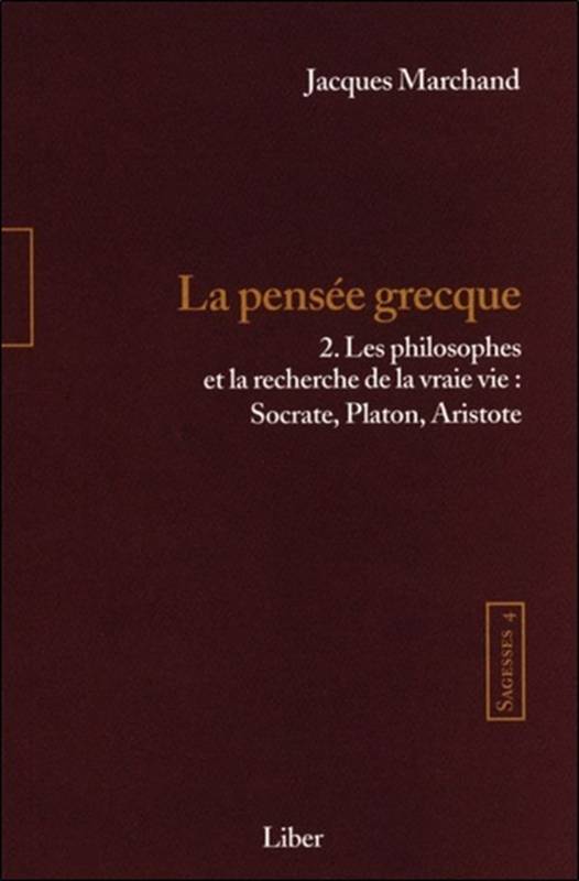 Sagesses - Volume 4, La pensée grecque Volume 2