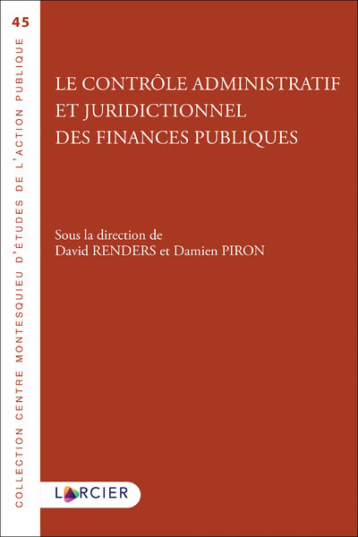 Le contrôle administratif et juridictionnel des finances publiques - Renders David