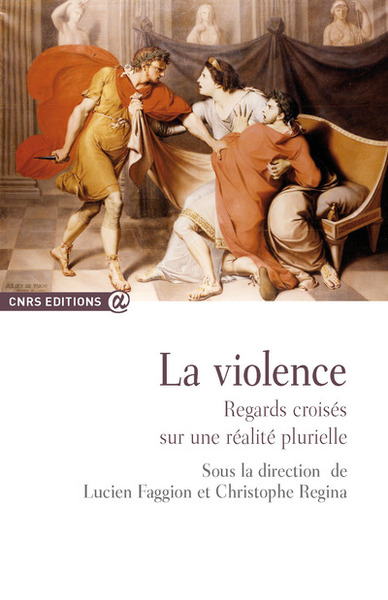 La violence - Regards croisés sur une réalité plurielle - Christophe Regina