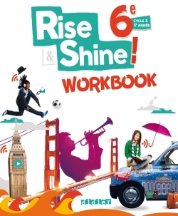 Rise and Shine Anglais 6e - Workbook - version papier - Sophie Plays