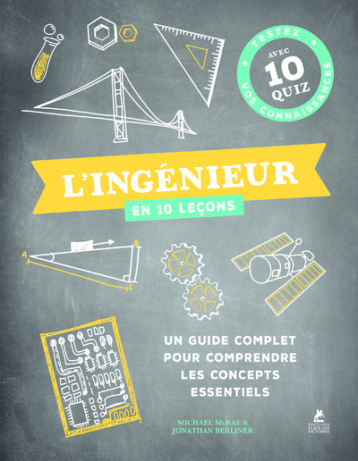 L'Ingénieur En 10 Leçons, Un Guide Complet Pour Comprendre Les Concepts Essentiels - Michael Mcrae, Jonathan Berliner