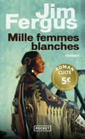 Mille femmes blanches - Prix Découverte - Jim Fergus