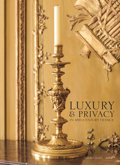 Luxury & Privacy In 18th Century France, The Interludes Of The Galerie Léage