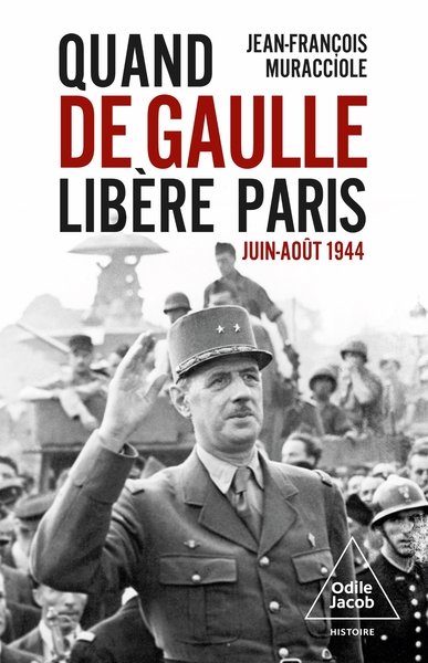 Quand De Gaulle Libère Paris, Juin-Août 1944