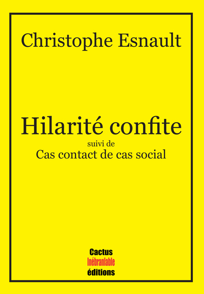 Hilarité Confite, Suivi De Cas Contact De Cas Social - Christophe  Esnault